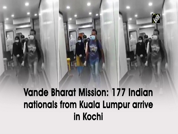 Vande Bharat Mission: 177 Indian nationals from Kuala Lumpur arrive in Kochi