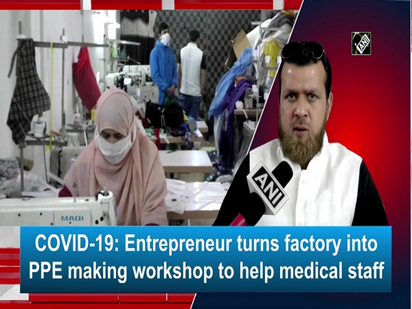 COVID-19: Entrepreneur turns factory into PPE making workshop to help medical staff