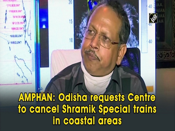 AMPHAN: Odisha requests Centre to cancel Shramik Special trains in coastal areas