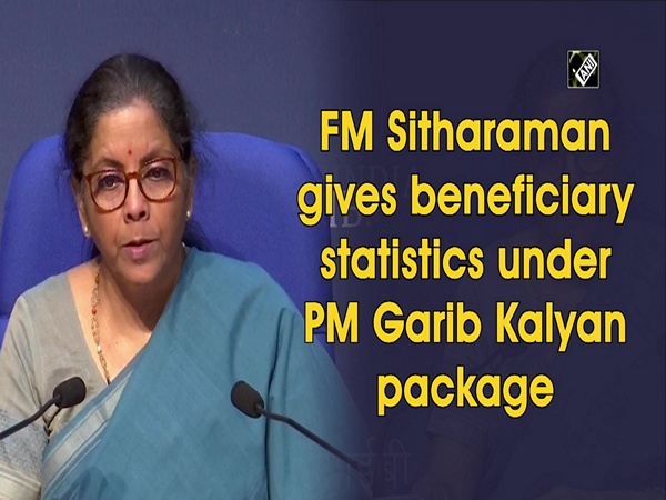 FM Sitharaman gives beneficiary statistics under PM Garib Kalyan package