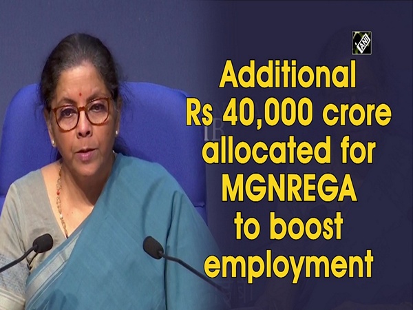 Additional Rs 40,000 crore allocated for MGNREGA to boost employment