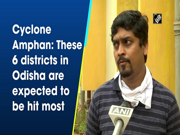 Cyclone Amphan: These 6 districts in Odisha are expected to be hit most