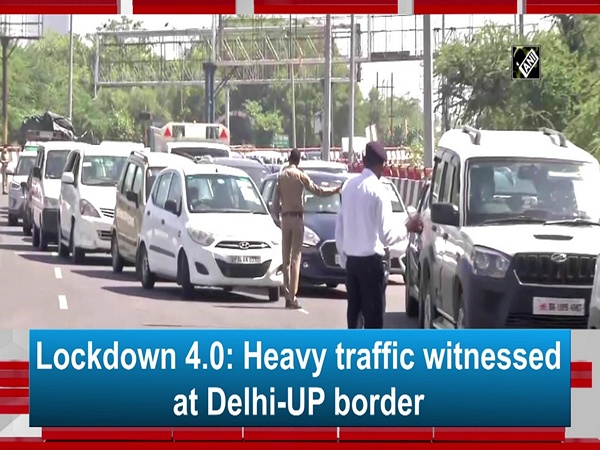 Lockdown 4.0: Heavy traffic witnessed at Delhi-UP border