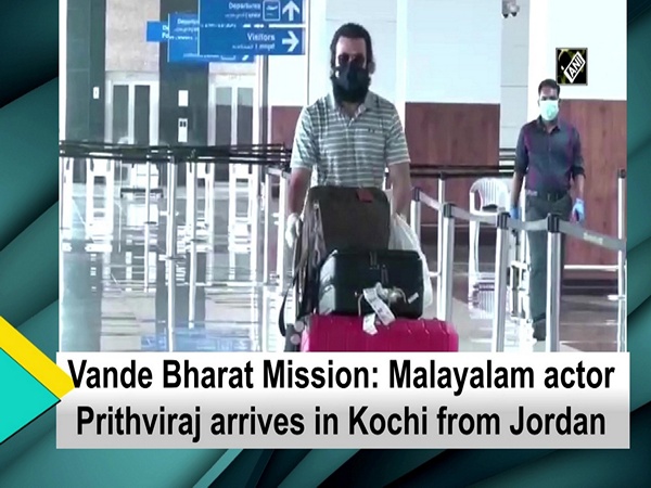 Vande Bharat Mission: Malayalam actor Prithviraj arrives in Kochi from Jordan