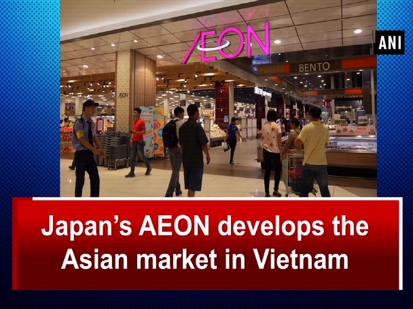 Japan’s AEON develops the Asian market in Vietnam