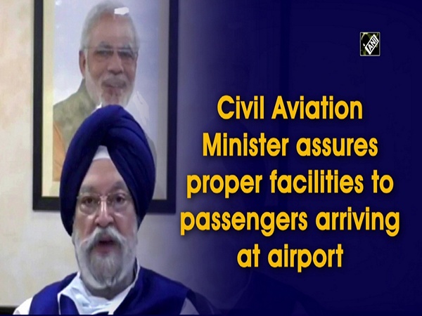 Civil Aviation Minister assures proper facilities to passengers arriving at airport
