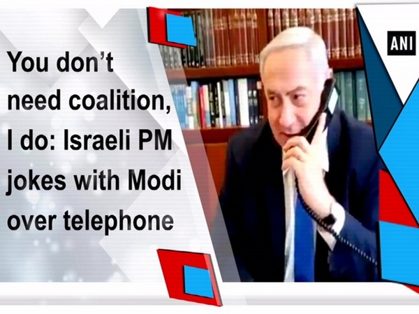 You don’t need coalition, I do: Israeli PM jokes with Modi over telephone