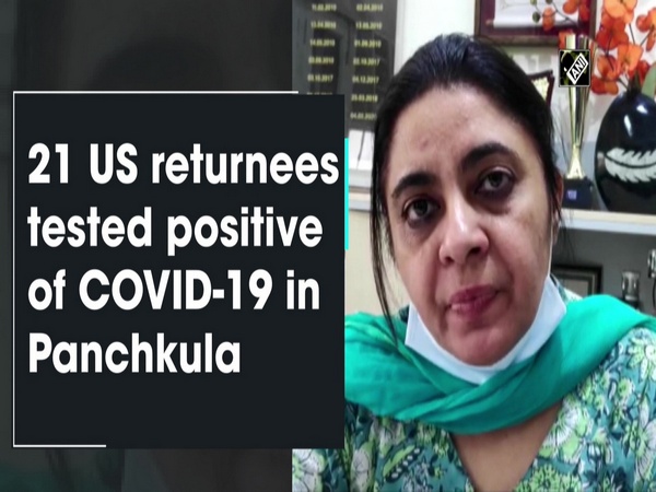 21 US returnees tested positive of COVID-19 in Panchkula