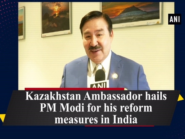 Kazakhstan Ambassador hails PM Modi for his reform measures in India