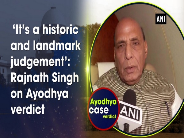 ‘It’s a historic and landmark judgement’: Rajnath Singh on Ayodhya verdict