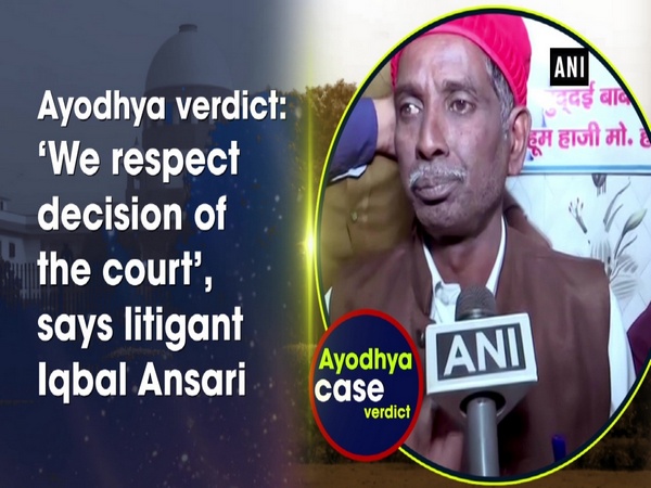 Ayodhya verdict: ‘We respect decision of the court’, says litigant Iqbal Ansari