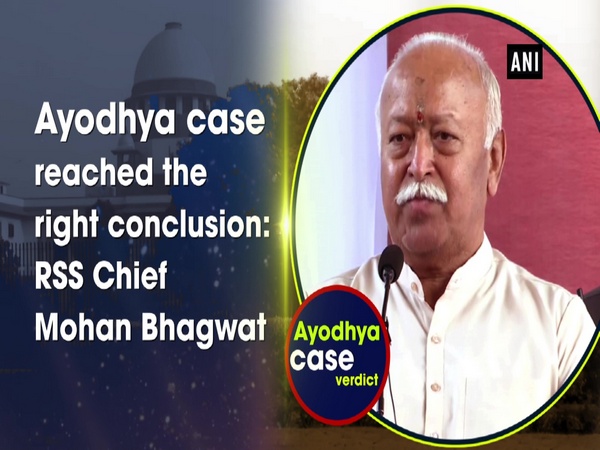 Ayodhya case reached the right conclusion: RSS Chief Mohan Bhagwat