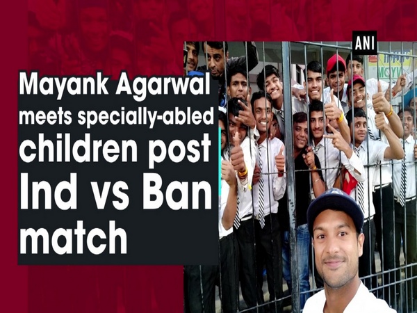 Mayank Agarwal meets specially-abled children post Ind vs Ban match