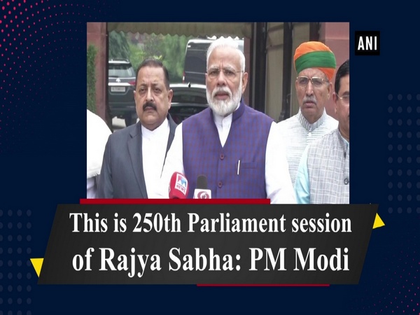 This is 250th Parliament session of Rajya Sabha: PM Modi