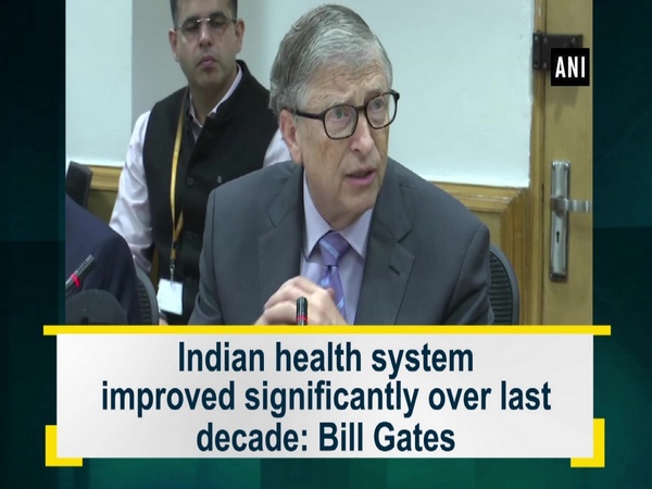 Indian health system improved significantly over last decade: Bill Gates