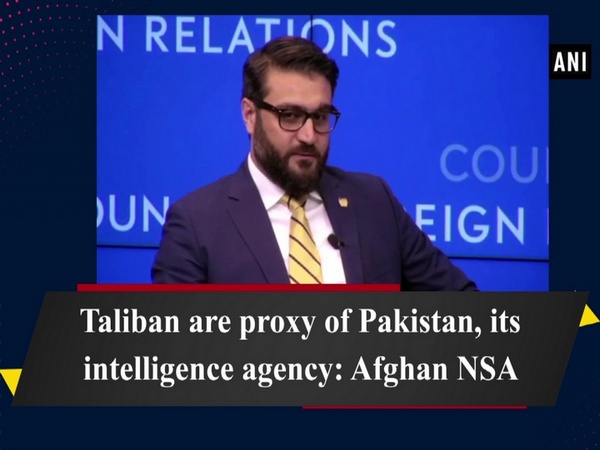 Taliban are proxy of Pakistan, its intelligence agency: Afghan NSA