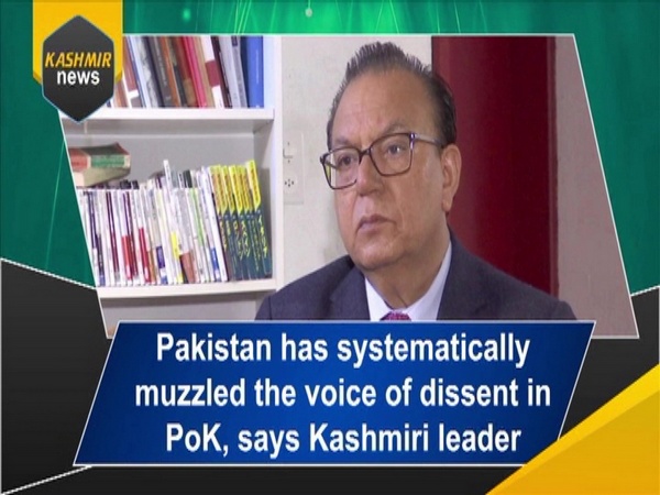 Pakistan has systematically muzzled the voice of dissent in PoK, says Kashmiri leader