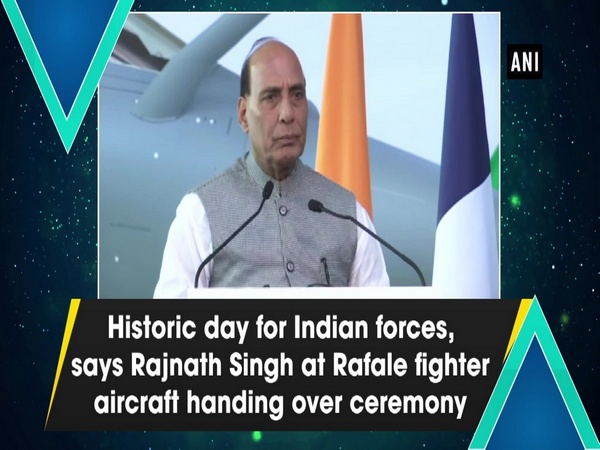 Historic day for Indian forces, says Rajnath Singh at Rafale fighter aircraft handing over ceremony