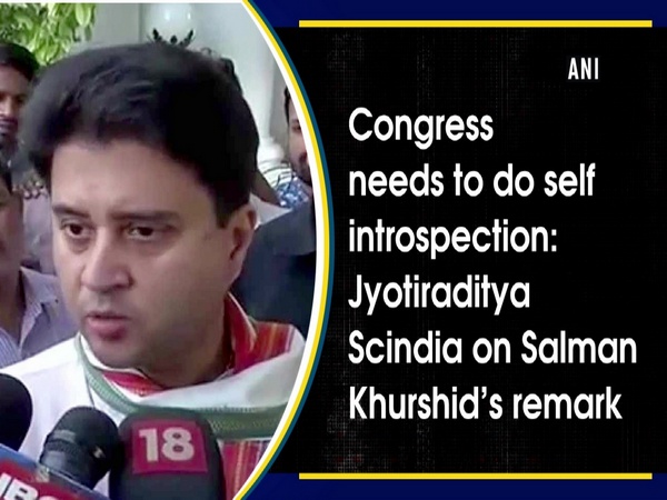 Congress needs to do self introspection: Jyotiraditya Scindia on Salman Khurshid’s remark
