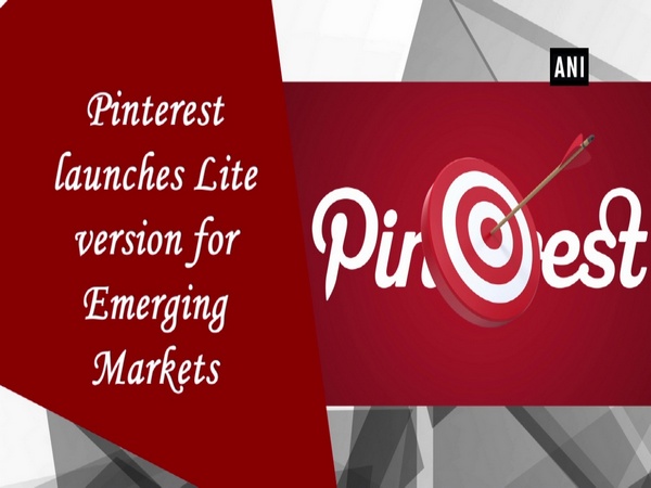 Pinterest launches Lite version for Emerging Markets