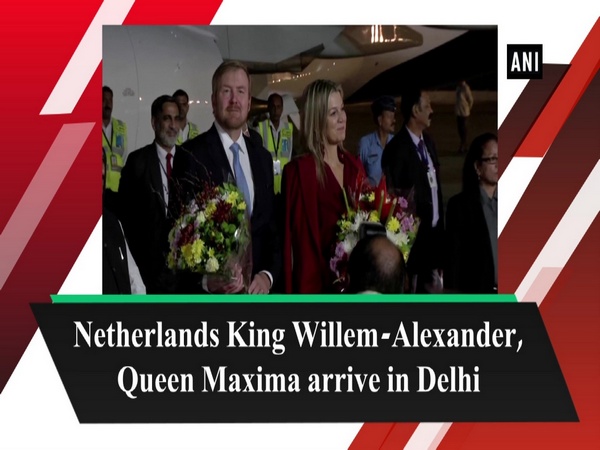 Netherlands King Willem-Alexander, Queen Maxima arrive in Delhi