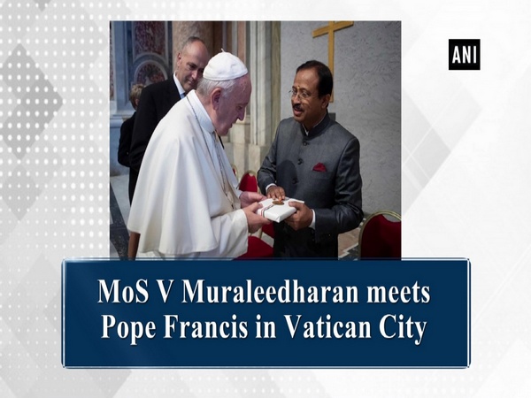 MoS V Muraleedharan meets Pope Francis in Vatican City