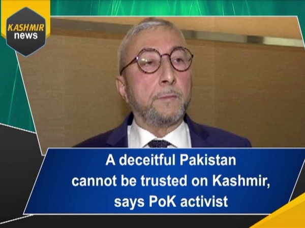 A deceitful Pakistan cannot be trusted on Kashmir, says PoK activist