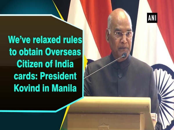 We’ve relaxed rules to obtain Overseas Citizen of India cards: President Kovind in Manila