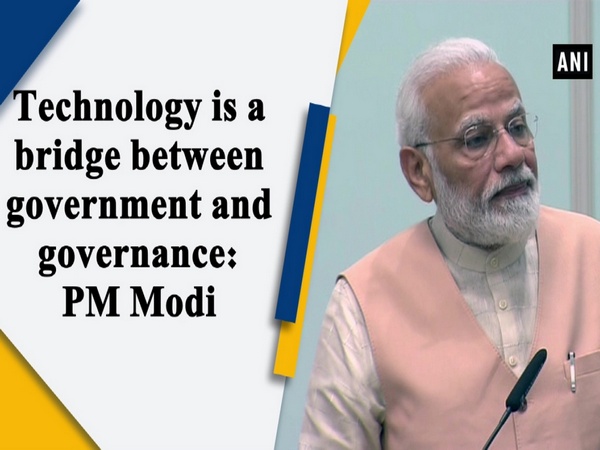 Technology is a bridge between government and governance: PM Modi