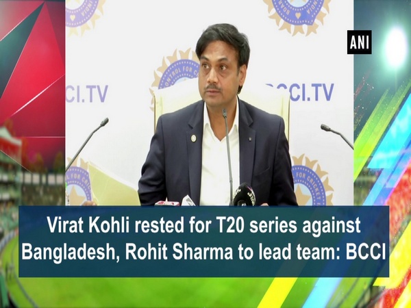 Virat Kohli rested for T20 series against Bangladesh, Rohit Sharma to lead team: BCCI