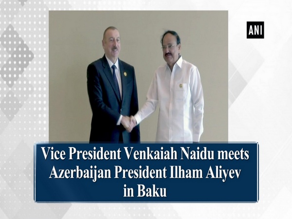Vice President Venkaiah Naidu meets Azerbaijan President Ilham Aliyev in Baku