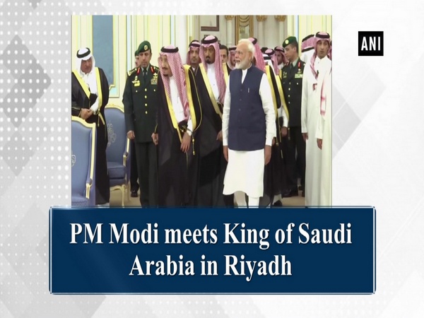 PM Modi meets King of Saudi Arabia in Riyadh