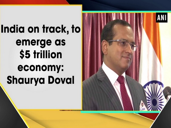 India on track, to emerge as $5 trillion economy: Shaurya Doval