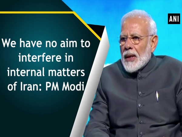 We have no aim to interfere in internal matters of Iran: PM Modi