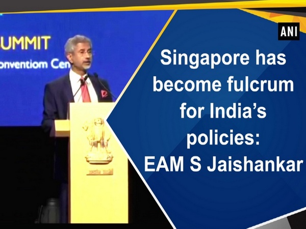 Singapore has become fulcrum for India’s policies: EAM S Jaishankar