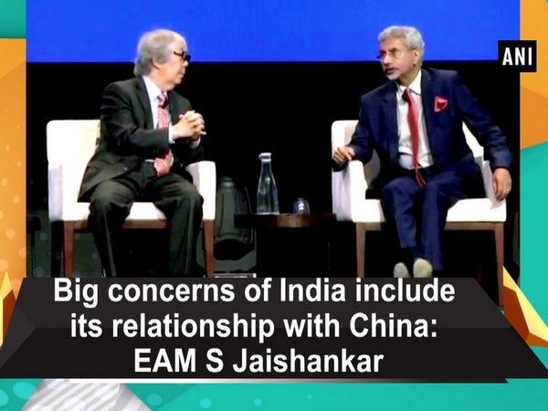 Big concerns of India include its relationship with China: EAM S Jaishankar