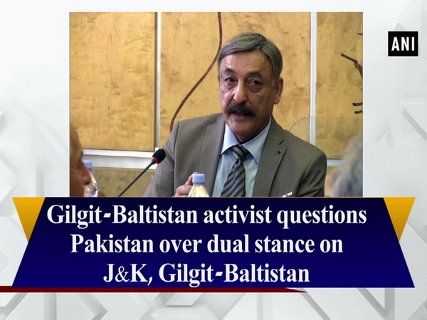 Gilgit-Baltistan activist questions Pakistan over dual stance on J&K, Gilgit-Baltistan