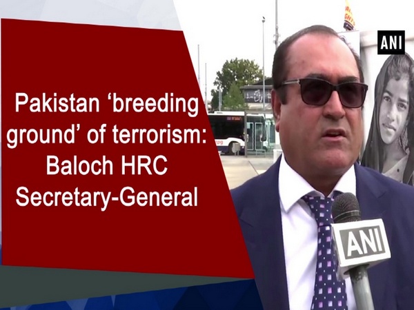 Pakistan ‘breeding ground’ of terrorism: Baloch HRC Secretary-General