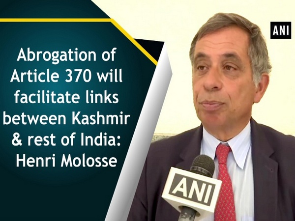 Abrogation of Article 370 will facilitate links between Kashmir & rest of India: Henri Molosse