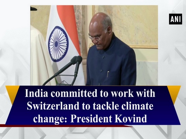 India committed to work with Switzerland to tackle climate change: President Kovind