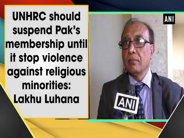 UNHRC should suspend Pak’s membership until it stop violence against religious minorities: Lakhu Luhana