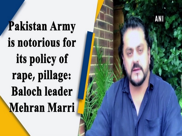 Pakistan Army is notorious for its policy of rape, pillage: Baloch leader Mehran Marri