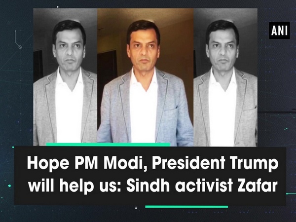 Hope PM Modi, President Trump will help us: Sindh activist Zafar