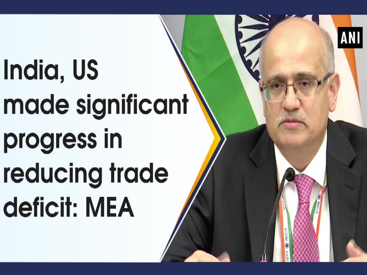 India, US made significant progress in reducing trade deficit: MEA