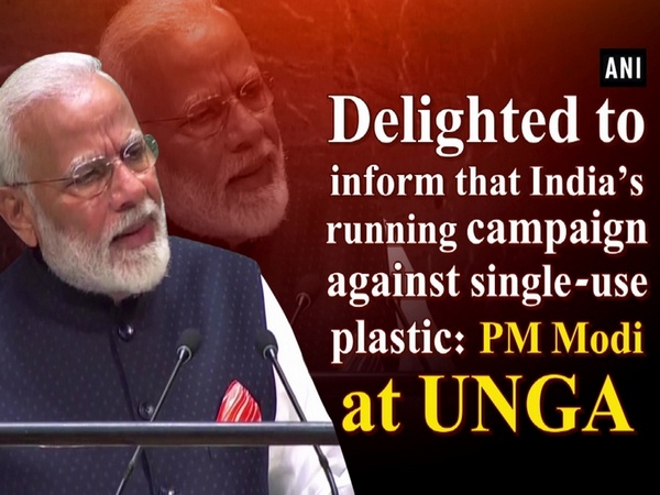 Delighted to inform that India’s running campaign against single-use plastic: PM Modi at UNGA