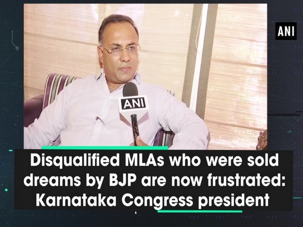 Disqualified MLAs who were sold dreams by BJP are now frustrated: Karnataka Congress president