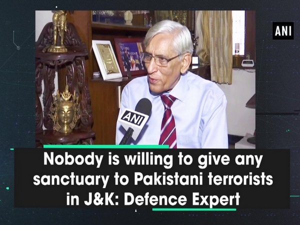 Nobody is willing to give any sanctuary to Pakistani terrorists in J&K: Defence Expert