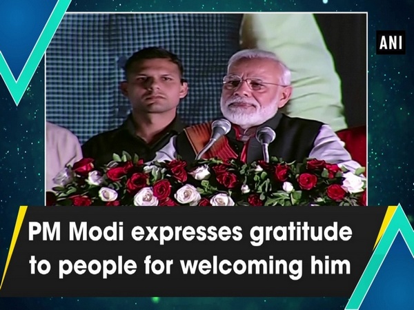 PM Modi expresses gratitude to people for welcoming him